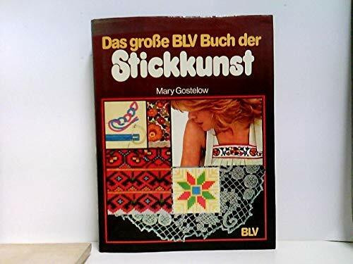 Das große BLV Buch der Stickkunst. Klassische Stickereien aus aller Welt. Techniken und Muster