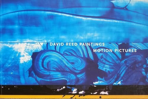 David Reed Paintings: Motion Pictures