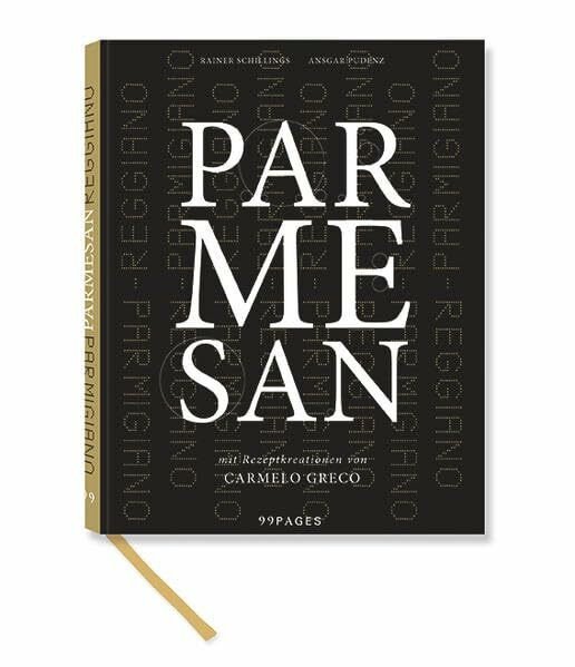 Parmesan: Mit Rezeptkreationen von Carmelo Greco: Italiens Kuss aus der Küche