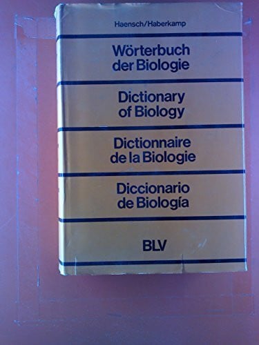 Dictionnaire de la biologie : anglais, allemand, français, espagnol = Diccionario de biología = Wörterbuch der Biologie.