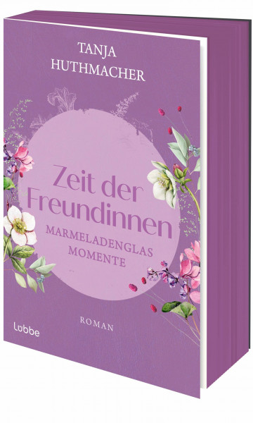 Zeit der Freundinnen: Marmeladenglasmomente. Roman. Band 2 der neuen Serie der SPIEGEL-Bestsellerautorin von ZEIT DER SCHWESTERN