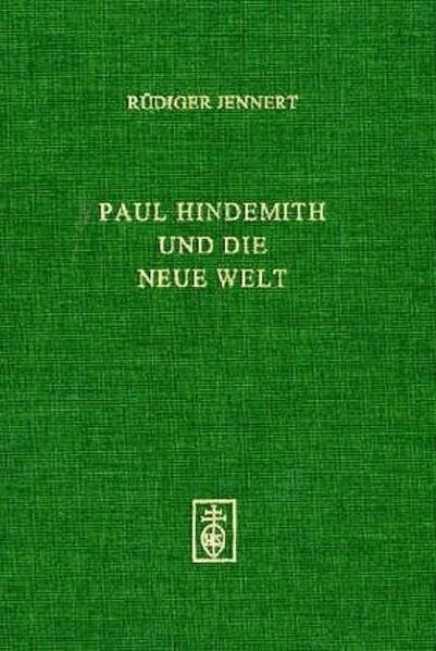 Paul Hindemith und die Neue Welt: Studien zur amerikanischen Hindemith-Rezeption: Studien zur amerikanischen Hindemith-Rezeption. Diss. (Würzburger musikhistorische Beiträge)