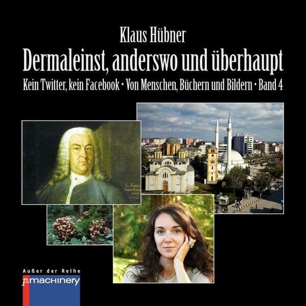 DERMALEINST, ANDERSWO UND ÜBERHAUPT: Kein Twitter, kein Facebook • Von Menschen, Büchern und Bildern (AdR - Außer der Reihe) DERMALEINST, ANDERSWO UND ÜBERHAUPT: Kein Twitter, kein Facebook • Von Menschen, Büchern und Bildern (AdR - Außer der Reihe)