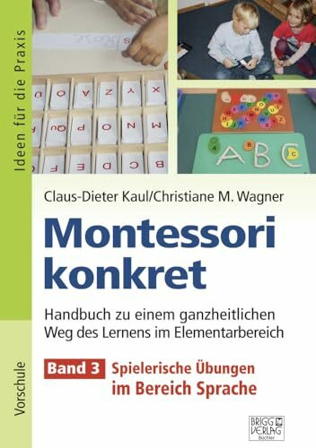 Montessori konkret - Band 3: Band 3: Spielerische Übungen im Bereich Sprache