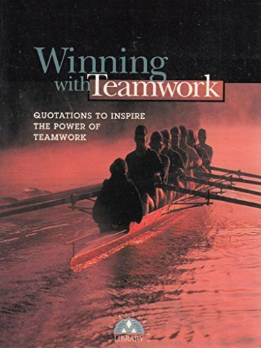 Winning With Teamwork: Quotations to Inspire the Power of Teamwork (Successories Library)