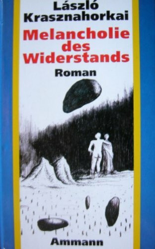 Melancholie des Widerstands: Roman