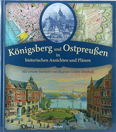 Königsberg und Ostpreußen in historischen Ansichten und Plänen, Weltbildgroßband, 248 Seiten, tolle Bilder