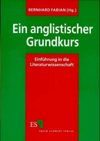 Ein anglistischer Grundkurs: Einführung in die Literaturwissenschaft