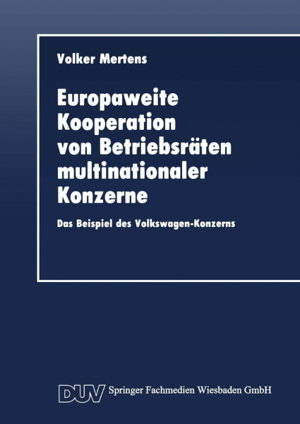 Europaweite Kooperation von Betriebsräten multinationaler Konzerne. Das Beispiel des Volkswagen-Konzerns