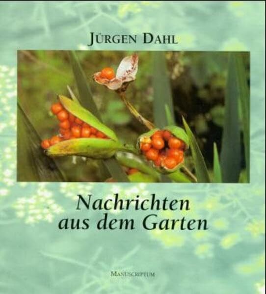Nachrichten aus dem Garten: Zusammen mit "Neue Nachrichten aus dem Garten" und "Zeit im Garten": Zusammen mit "Neue Nachrichten aus dem Garten" und "Zeit im Garten"