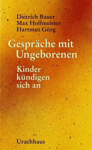 Gespräche mit Ungeborenen: Kinder kündigen sich an
