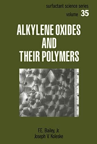 Alkylene Oxides and Their Polymers (SURFACTANT SCIENCE SERIES, Band 35)