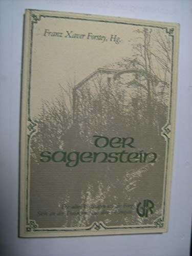 Der Sagenstein. Die alten Volkssagen um die Burg Stein an der Traun