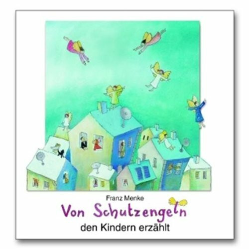 Von Schutzengeln den Kindern erzählt