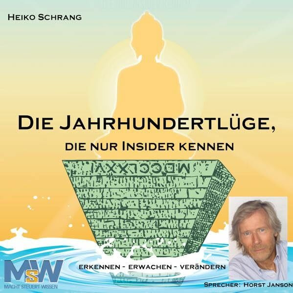 Die Jahrhundertlüge, die nur Insider kennen - das Hörbuch: erkennen - erwachen - verändern: erkennen - erwachen - verändern. Das Hörbuch
