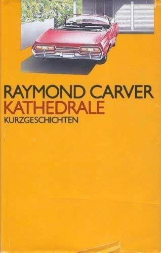 Kathedrale. Kurzgeschichten [Gebundene Ausgabe] Unbekannt (Autor)