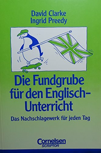 Fundgrube - Sekundarstufe I und II: Die Fundgrube für den Englisch-Unterricht - Bisherige Ausgabe: Das Nachschlagewerk für jeden Tag
