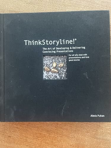 ThinkStoryline! The Art of Developing u. Delivering Convincing Presentations. For all who deal with presentations and love good stories.