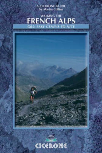 Walking the French Alps: G.R.5 (Cicerone Mountain Walking S.)