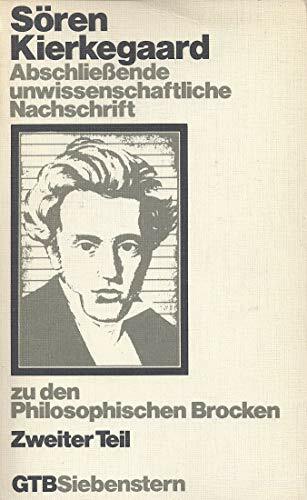 Abschließende unwissenschaftliche Nachschrift zu den Philosophischen Brocken Abschließende unwissenschaftliche Nachschrift zu den Philosophischen Brocken