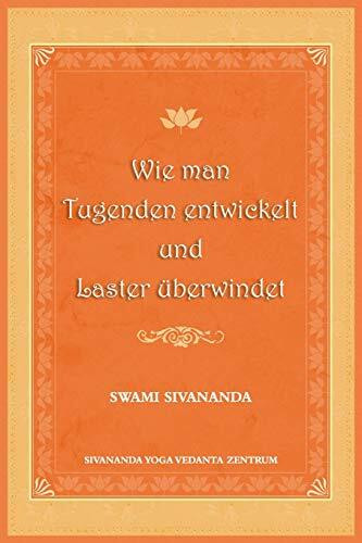 Wie man Tugenden entwickelt und Laster ueberwindet