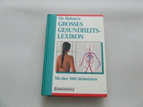 Dr. Reitners grosses Gesundheitslexikon
