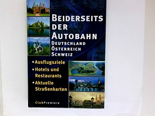 Beiderseits der Autobahn: Sehenswürdigkeiten, Hotels und Restaurants links und rechts der Autobahn