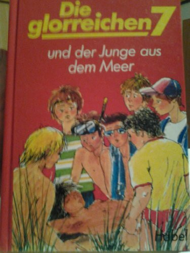 Die glorreichen 7 ( sieben ) und der Junge aus dem Meer. ( Gebundene Ausgabe )