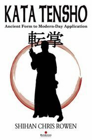 Kata Tensho: Ancient Form to Modern-Day Application Kata Tensho: Ancient Form to Modern-Day Application