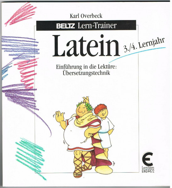 Latein - Einführung in die Lektüre: Übersetzungstechnik: 3./4. Lernjahr (Beltz Lern-Trainer)