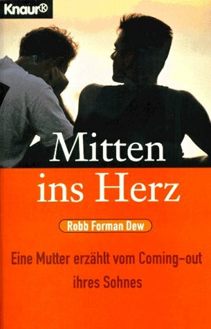 Mitten ins Herz: Eine Mutter erzählt vom Coming-Out ihres Sohnes (Knaur Taschenbücher. Sachbücher)