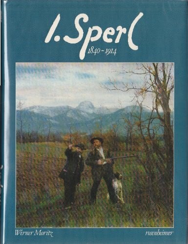 Johann Sperl: 1840-1914: 1840-1914. Einf. v. Werner Moritz