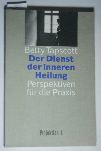 Der Dienst der inneren Heilung - Perspektiven für die Praxis