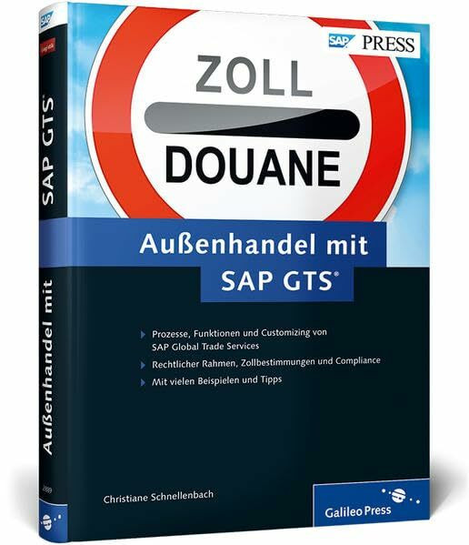 Außenhandel mit SAP GTS: Ihr aktueller Ratgeber zu SAP Global Trade Services – Ausgabe 2014 (SAP PRESS)