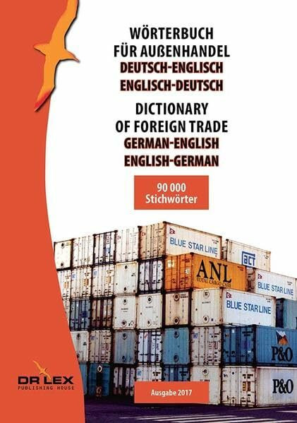 Wörterbuch für Außenhandel Deutsch-Englisch Englisch-Deutsch: Dictionary of foreign trade German-English English-German: 90.000 Stichwörter