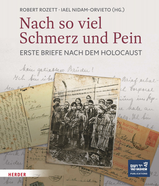 Nach so viel Schmerz und Pein: Erste Briefe nach dem Holocaust