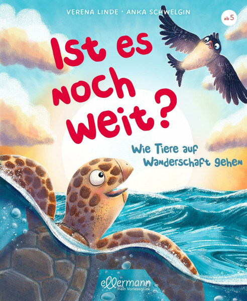 Ist es noch weit?: Wie Tiere auf Wanderschaft gehen | Unterhaltsames und lehrreiches Kinderbuch über das Wanderverhalten der Tiere für Kinder ab 5 Jahren