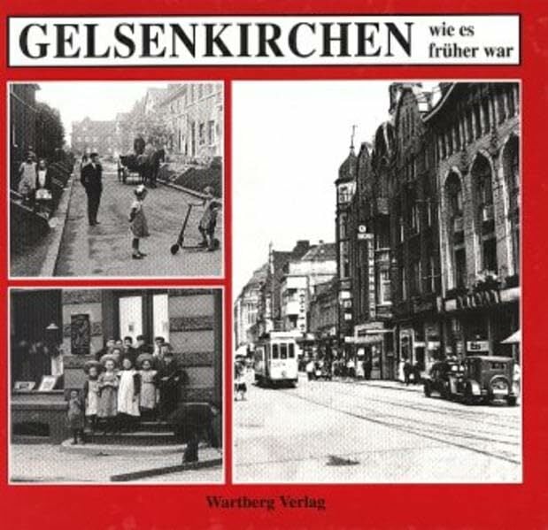 Gelsenkirchen: Wie es früher war Gelsenkirchen: Wie es früher war