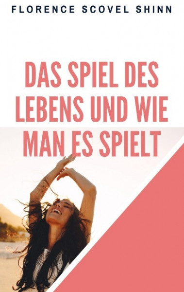 Das Spiel des Lebens und wie man es spielt