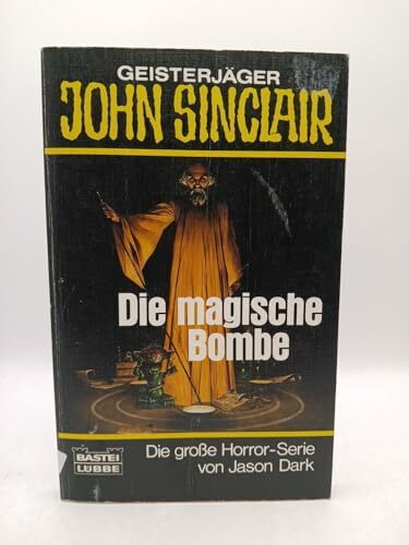 Die magische Bombe (John Sinclair. Bastei Lübbe Taschenbücher)