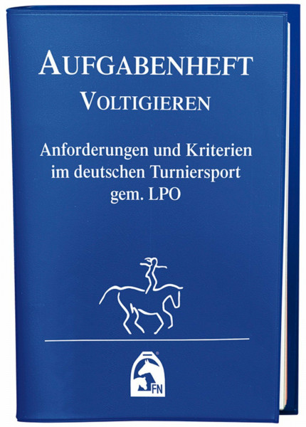 Aufgabenheft - Voltigieren 2012 (Nationale Aufgaben): Anforderungen und Kriterien im deutschen Turniersport gem. LPO