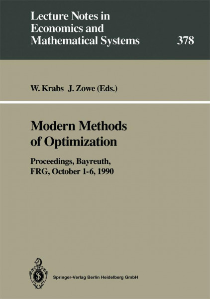 Modern Methods of Optimization: Proceedings of the Summer School “Modern Methods of Optimization”, held at the Schloß Thurnau of the University of ... Economics and Mathematical Systems, Band 378)