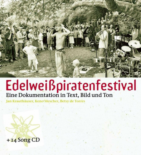 Edelweißpiratenfestival: Eine Dokumentation in Text, Bild und Ton