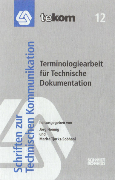 Terminologiearbeit für Technische Dokumentation (Schriften zur technischen Kommunikation)