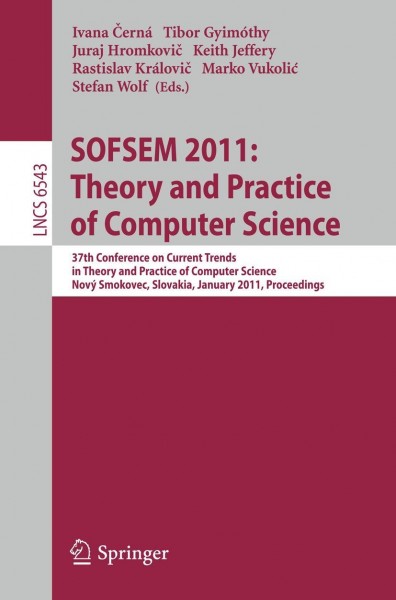 SOFSEM 2011: Theory and Practice of Computer Science