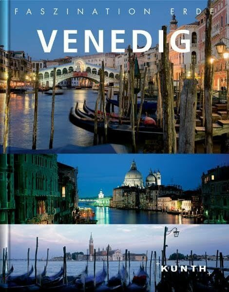 Venedig (KUNTH Faszination Erde: Bildband)