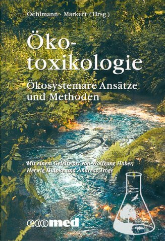 Ökotoxikologie: Ökosystemare Ansätze und Methoden (ecomed Medizin & Biowissenschaften)