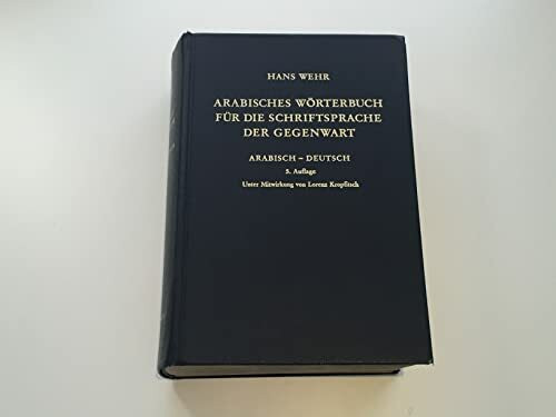 Arabisches Wörterbuch für die Schriftsprache der Gegenwart: Arabisch-Deutsch