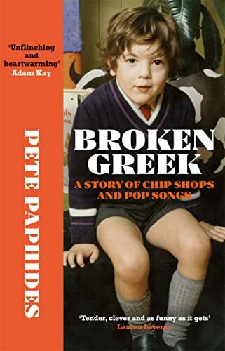 Broken Greek: A Story of Chip Shops and Pop Songs