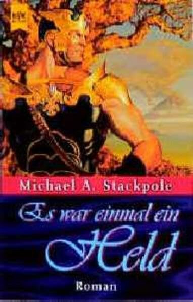Es war einmal ein Held: Roman (Heyne Science Fiction und Fantasy (06))
